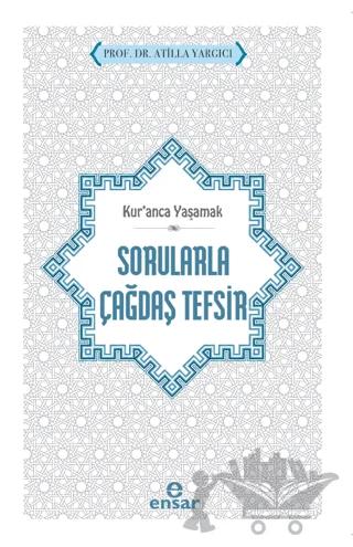Kur’anca Yaşamak - Sorularla Çağdaş Tefsir