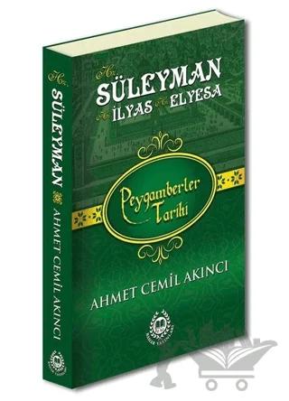Hz. Süleyman Hz. İlyas Hz. Elyesa - Peygamberler Tarihi