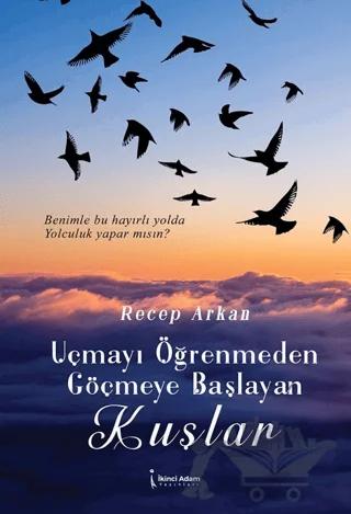 Uçmayı Öğrenmeden Göçmeye Başlayan Kuşlar
