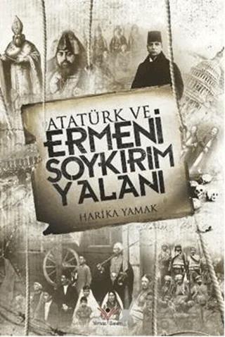 Atatürk ve Ermeni Soykırım Yalanı