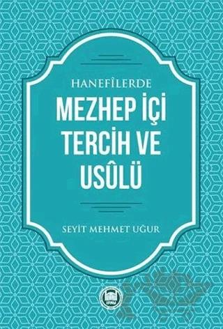 Hanefilerde Mezhep İçi Tercih ve Usulü