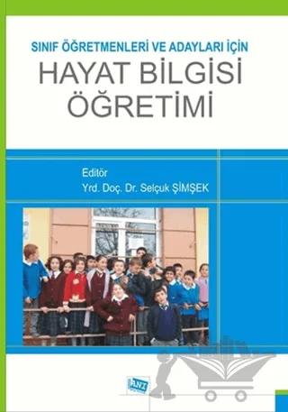 Sınıf Öğretmenleri ve Adayları için Hayat Bilgisi Öğretimi