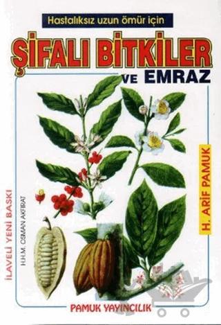 Hastalıksız Uzun Ömür İçin Şifalı Bitkiler ve Emraz (Bitki-002)
