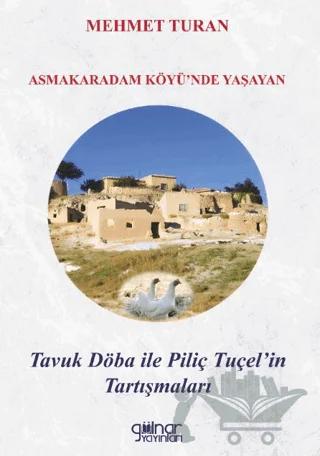 Asmakaradam Köyü’nde Yaşayan Tavuk Döba ile Piliç Tuçel’in Tartışmaları