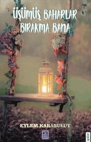 Üşümüş Baharlar Bırakma Bana