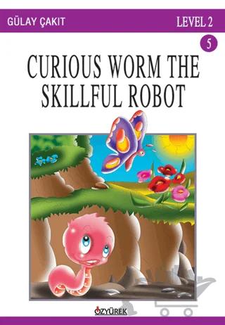 Curious Worm The Skillful Robot