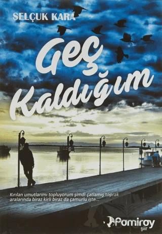 Geç Kaldığım