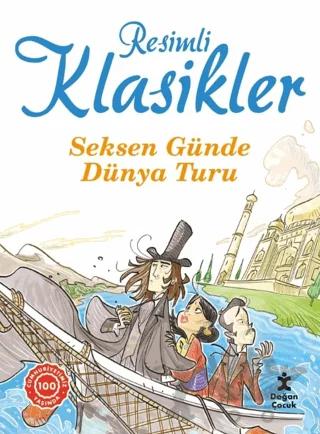 Seksen Günde Dünya Turu - Resimli Klasikler
