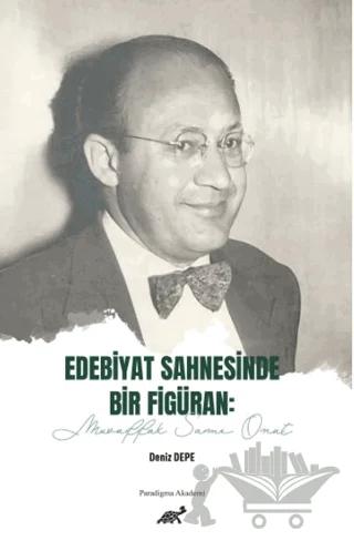 Edebiyat Sahnesinde Bir Figüran: Muvaffak Sami Onat
