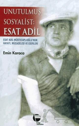 Unutulmuş Sosyalist: Esat Adil