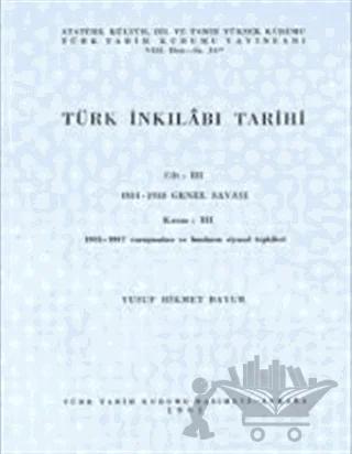 Türk İnkilabı Tarihi Cilt 3 1914- 1918 Genel Savaşı Kısım 3 Savaşın Sonu