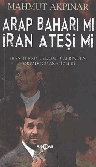 Arap Baharı mı İran Ateşi mi