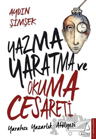 Yazma, Yaratma ve Okuma Cesareti