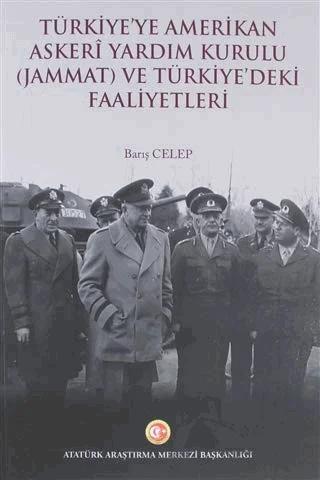 Türkiye'ye Amerikan Askeri Yardım Kurulu (Jammat) ve Türkiye'deki Faaliyetleri