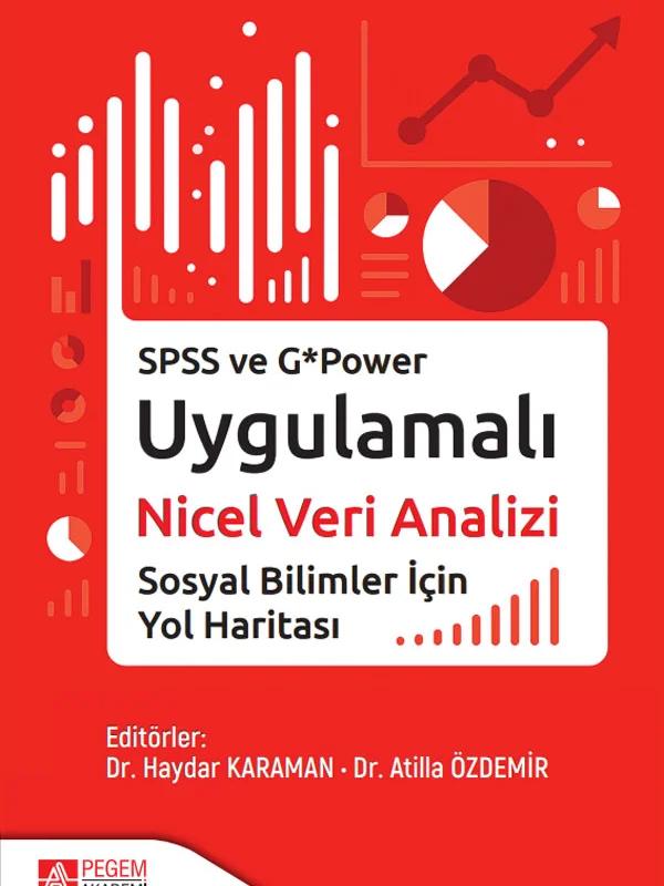 SPSS ve G*Power Uygulamalı Nicel Veri Analizi Sosyal Bilimler İçin Yol Haritası