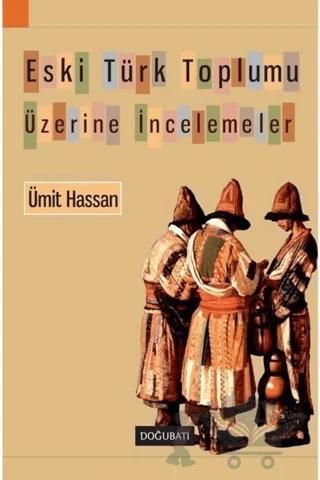 Eski Türk Toplumu Üzerine İncelemeler