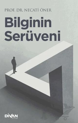 Bilginin Serüveni – Necati Öner – Divan Kitap kitap kapağı