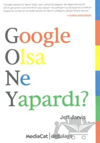 Google Olsa Ne Yapardı?