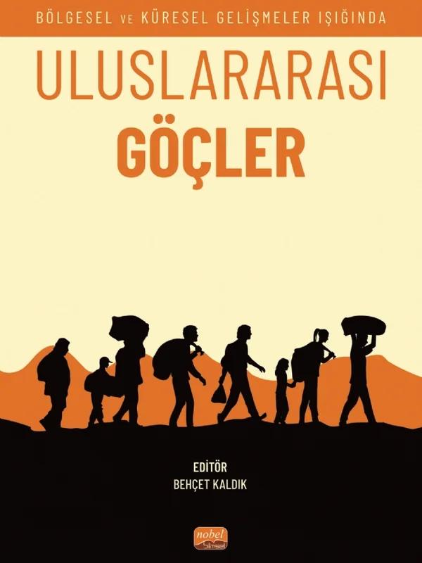 Bölgesel ve Küresel Gelişmeler Işığında ULUSLARARASI GÖÇLER