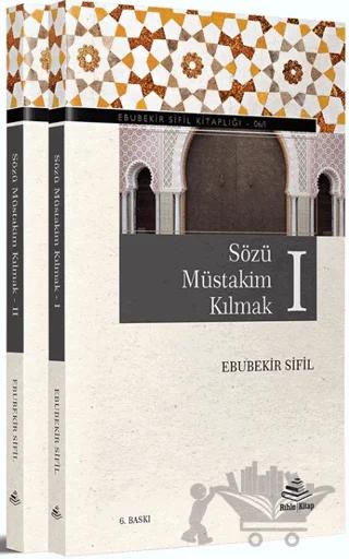 Sözü Müstakim Kılmak I-II