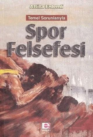 Temel Sorunlarıyla Spor Felsefesi