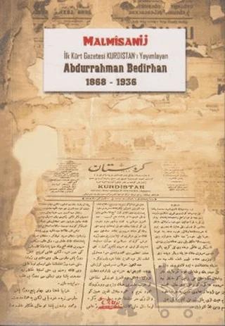 İlk Kürt Gazetesi Kurdıstan’ı Yayımlayan Abdurrahman Bedirhan