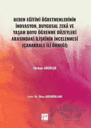 Beden Eğitimi Öğretmenlerinin İnovasyon, Duygusal Zeka ve Yaşam Boyu Öğrenme Düzeyleri Arasındaki İlişkinin İncelenmesi