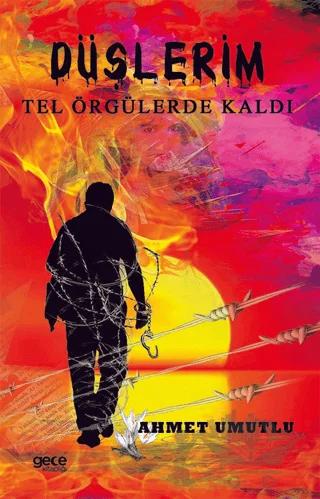 Düşlerim Tel Örgülerde Kaldı