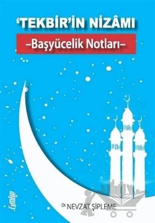 ‘Tekbir’in Nizamı - Başyücelik Notları -