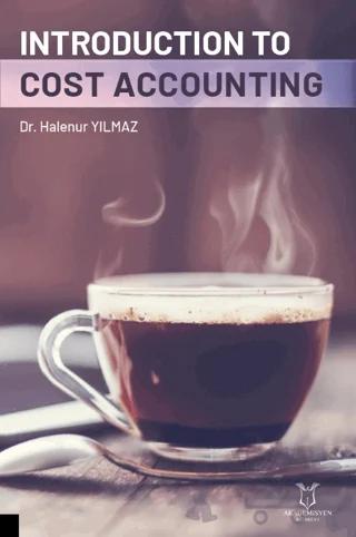 Introduction To Cost Accounting – Halenur Yılmaz – Akademisyen Kitabevi kitap kapağı