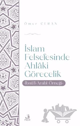 İslam Felsefesinde Ahlaki Görecelik