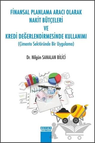 Finansal Planlama Aracı Olarak Nakit Bütçeleri ve Kredi Değerlendirmesinde Kullanımı