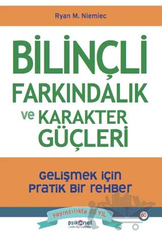Bilinçli Farkındalık ve Karakter Güçleri - Gelişmek için Pratik Bir Rehber