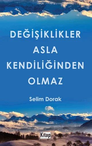 Değişiklikler Asla Kendiliğinden Olmaz