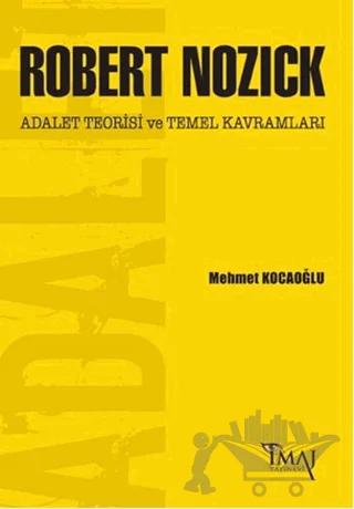 Robert Nozick: Adalet Teorisi ve Temel Kavramları