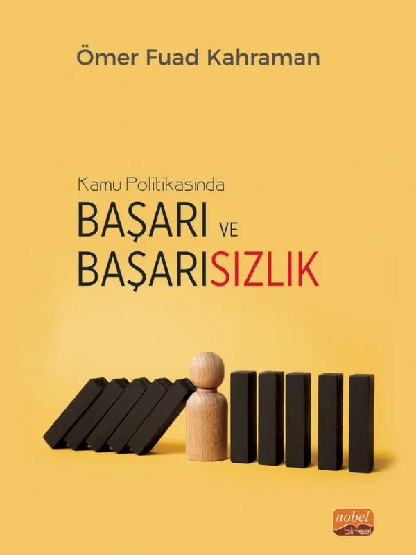 KAMU POLİTİKASINDA BAŞARI VE BAŞARISIZLIK - Türkiye’nin Yenilenebilir Enerji Politikalarının Değerlendirilmesi