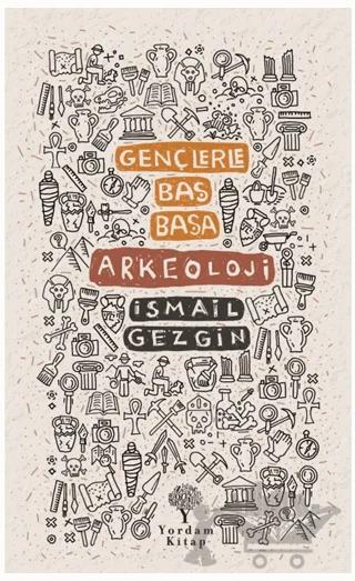 Gençlerle Baş Başa: Arkeoloji