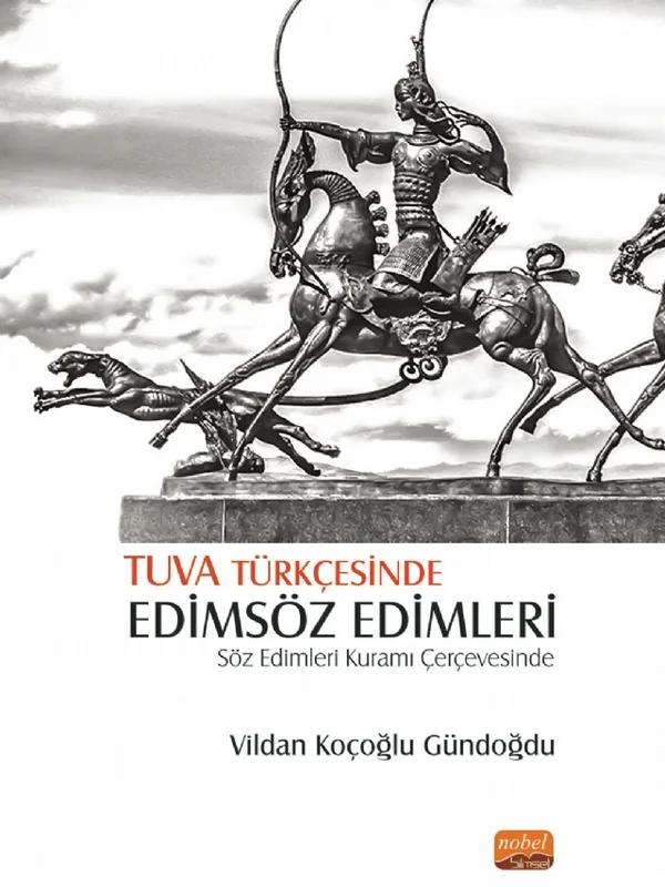 TUVA TÜRKÇESİNDE EDİMSÖZ EDİMLERİ - Söz Edimleri Kuramı Çerçevesinde