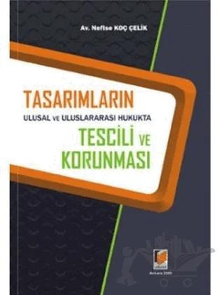 Tasarımların Ulusal ve Uluslararası Hukukta Tescili ve Korunması