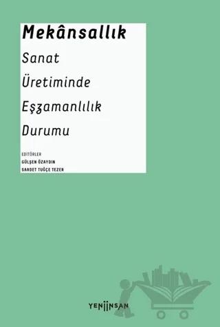 Mekansallık: Sanat Üretiminde Eşzamanlılık Durumu