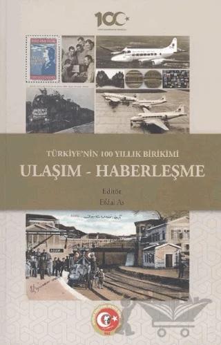 Türkiye'nin 100 Yıllık Birikimi: Ulaşım ve Haberleşme