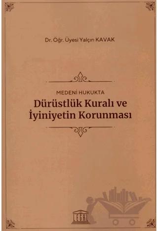 Medeni Hukukta Dürüstlük Kuralı ve İyiniyetin Korunması