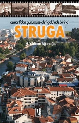 Osmanlı’dan Günümüze Ohri Gölü’nde Bir İnci : Struga