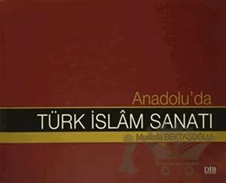 Anadolu'da Türk İslam Sanatı