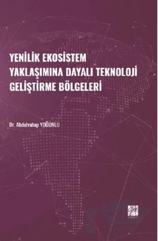 Yenilik Ekosistem Yaklaşımına Dayalı Teknoloji Geliştirme Bölgeleri