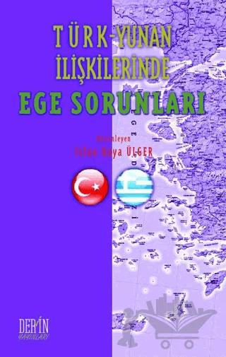 Türk - Yunan İlişkilerinde Ege Sorunları