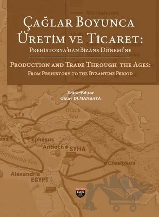 Çağlar Boyunca Üretim ve Ticaret