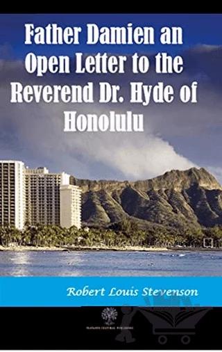 Father Damien an Open Letter to the Reverend Dr. Hyde of Honolulu