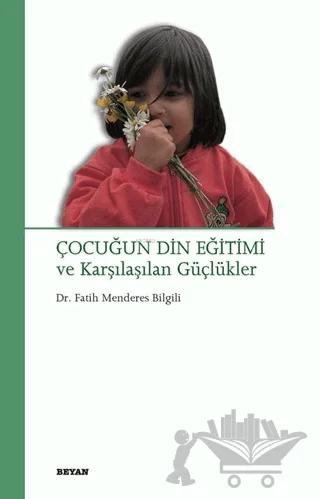Çocuğun Din Eğitimi ve Karşılaşılan Güçlükler