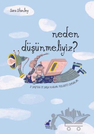Neden Düşünmeliyiz? 3 Yaştan 11 Yaşa Kadar Felsefi Oyun